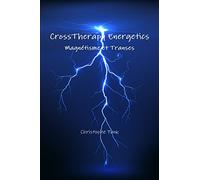 CrossTherapy Energetics : Magnétisme et Transes