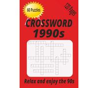 CROSSWORD 1990s: Crossword puzzle for relaxing and enjoyment of the 90s. 6x9 Inches, 120 pages, 60 puzzles plus solutions