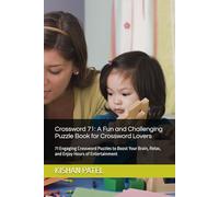 Crossword 71: A Fun and Challenging Puzzle Book for Crossword Lovers: 71 Engaging Crossword Puzzles to Boost Your Brain, Relax, and Enjoy Hours of Entertainment