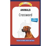 Crossword ANIMALS: About animals on the world | Easy readable | 55 Puzzles | Puzzles for Adults, Seniors and Teens | Gift for Vacations, Holidays and Free Times | 6x9 inches | 110 pages