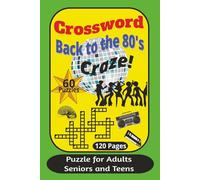 Crossword Back to the 80's Craze! 60 Puzzle: Crossword Puzzles with Easy to Read Prints about the 1980'S Back in the Days | 6x9 inches 120 pages | 60 ... Gift for Vacations, Holidays and Relaxation.