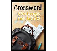 Crossword Challenge for Adults: Brain-Boosting Puzzles to Sharpen Your Mind: 30 Fun and Stimulating Crossword Puzzles for Relaxation, Focus, and Mental Fitness