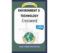 Crossword ENVIRONMENT & TECHNOLOGY: About inventions, equiments, machines and plants, nature and more ... | Easy readable | 55 Puzzles | Puzzles for ... and Free Times | 6x9 inches | 110 page