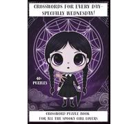 CROSSWORD FOR EVERY DAY-SPECIALLY WEDNESDAY!: FOR ALL THE SPOOKY GIRL LOVERS|40+ PUZZLES|BEST FOR HALLOWEEN PARTY...GIFTING...