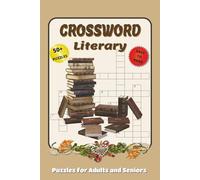 Crossword Literary: Puzzles with Easy to Read Print about Engaging, Inspired, Brain Games and More | 6x9 inches, 120 pages | 50+ Puzzles…Great for Vacations, Holidays and Relaxation