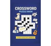 Crossword Puzzle Book: 25 Easy Puzzles with Answer Key: All ages simple crossword puzzles featuring a mix of animals, hobbies, occupations, foods and more!