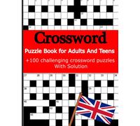 Crossword Puzzle Book for Adults: +100 challenging crossword puzzles With Solution for Teens, Adults and Seniors ( UK Version)