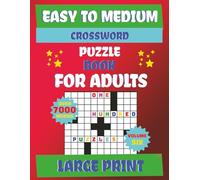 CROSSWORD PUZZLE BOOK FOR ADULTS: A Brain-Boosting Mix of 100 Easy and Fun Puzzles for Everyday Enjoyment. Over 7000 words to explore.