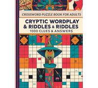 Crossword Puzzle Book for Adults: Cryptic Wordplay & Riddles: 1000 Clues & Answers | Large Print for Easy Solving & Mental Fun