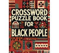 Crossword Puzzle Book For Black People: Celebrating Black Culture, History, and Excellence Through Engaging Puzzles