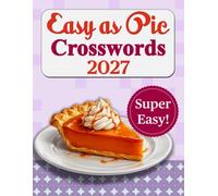 Crossword Puzzle Easy As Pie 2027 Book for Adults: Fun and Relaxing Puzzle Activity Book with Solutions for Adults and Seniors