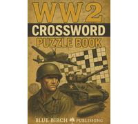 Crossword Puzzle for Adults WW2: Crossword Puzzles with World War 2, D-Day, Axis, Allies, USA, Battles, and more! I 6x9 Inches. 120 pages I 60 Puzzles...Gifts for Vacation, Holiday, and Free times!