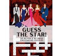 Crossword Puzzle of Celebrities: GUESS THE STAR!: 50 Actor & Actress Crossword Puzzles