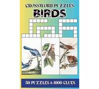 Crossword Puzzles Birds: Test Your Knowledge of Birds, Nature, and Wildlife with 50 Themed Puzzles | Relaxing and Brain-Boosting Puzzles for All Ages