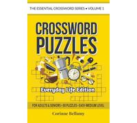 Crossword Puzzles for Adults & Seniors: Everyday Life Edition: 50 Easy-to-Medium Themed Puzzles. A Daily Activity Book to Stay Active, Improve Memory and Enjoy Mindful Relaxation.