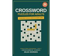 Crossword Puzzles for Adults with a Hidden Second Puzzle: 50 Clever, Fully-Interlocking Crosswords - a Puzzle Within a Puzzle Hidden in Every Grid (Complete Answer Key)