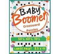 Crossword Puzzles For Baby Boomers - 50’s, 60’s, 70’s: A nostalgic crossword puzzle journey through the unforgettable trends, icons, and memories of ... | 8.5 x 11 inches | 120 pages | 50 + puzzles…