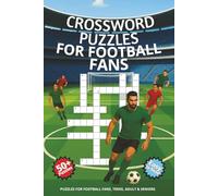 Crossword Puzzles For Football Fans - 50+ Puzzles, Easy to Read Puzzles for football Fans, Teens, Adult & Seniors: Test Your Football Knowledge with 50+ Engaging Crossword Challenges !
