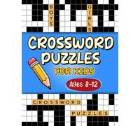 Crossword Puzzles For Kids 8-12: Easy to Challenging First Cross word Book for Kids Ages 8 9 10 11 12, Age-appropriate Difficulty For Having Fun While Boosting Vocabulary, Spelling, Cognitive Skills