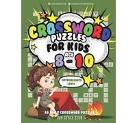 Crossword Puzzles for Kids Ages 8-10 Intermediate Level: 80 Daily Easy Puzzle Crossword for Kids