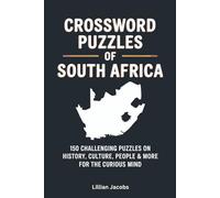 Crossword Puzzles of South Africa: 150 Challenging Puzzles on History, Culture, People & More for the Curious Mind