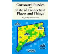 Crossword Puzzles - State of Connecticut Places and Things: From the series: Crossword Puzzles of The States of America - Collect Them All!