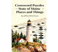 Crossword Puzzles - State of Maine: Places and Things: From the series: Crossword Puzzles of The States of America - Collect Them All!