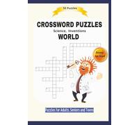 CROSSWORD PUZZLES WORLD: Science, Inventions | Easy to read | 55 Puzzles | Puzzles for Adults, Seniors and Teens | Gift for Vacations, Holidays and Free Times | 6x9 inches | 110 pages