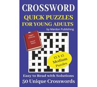Crossword Quick Puzzles for Young Adults: Easy to Read 50 Unique Crosswords | Medium-level Difficulty | 13 x 13 Grid Pattern with Solutions