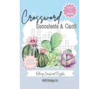 Crossword Succulents & Cacti Relaxing Crossword Puzzles, Easy To Read, 50+ Puzzles: Crosswords with easy to read print about succulents, cacti, plants ... teachers, plant lovers, travel and free times