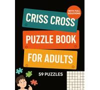 Crosswords Criss Cross Puzzle Book for Adults More than 118 Puzzles with Full Solutions: Crossword Activity Book with 12.000 Words on Completely Different Topics