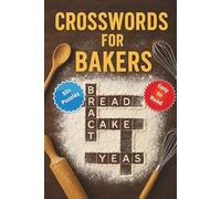 Crosswords for Bakers: “50+ Fun Puzzles for Bread Lovers, Cake Makers, and Cupcake Fans”