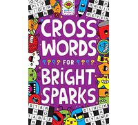 Crosswords for Bright Sparks: Ages 7 - 9