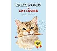 Crosswords for Cat Lovers: 101 Fun Themed Crossword Puzzles for Adults | A Relaxing Brain Games Activity Book for Cat Moms, Dads & Kitten People