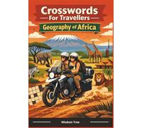 Crosswords For Travellers - Geography of Africa: A Smart Puzzle Companion for Curious Travellers