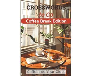 Crosswords to Go: Coffee Break Edition