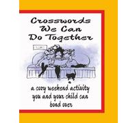 Crosswords we can do Together, a cozy weekend activity you and your child can bond over: A Fun Crossword Puzzle for Family Bonding and Quality Parent-Child Time