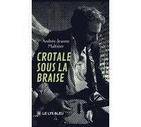 Crotale sous la braise - Andrée-Jeanne Maltster - Le Lys Bleu - broché - Poésie