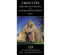 Crouttes, Prieure Saint-Michel N°123 - Inventaire Du Patrimoine - Lieux Dits - broché - Guide