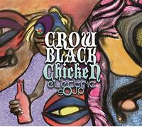Crow Black Chicken - Electric Soup [Import]