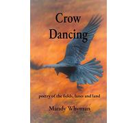 Crow Dancing: poetry of the fields, lanes and land
