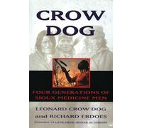 Crow Dog: Four Generations of Sioux Medicine Men