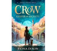 Crow: Keeper of Secrets - Fiona Dixon - HarperCollinsChildren’sBooks - ebook (ePub) - Livre