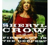 Crow, Sheryl - First Cut Is the Deepest