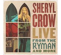 Crow Sheryl - Live from the Ryman & More