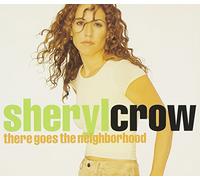Crow, Sheryl - There Goes the Neighbourhood