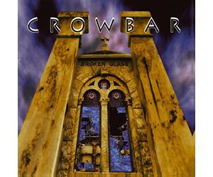 Crowbar - Broken Glass