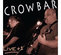 Crowbar - Live + 1