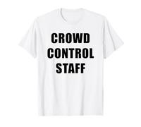 Crowd Control - Professional Security Staff Uniform T-Shirt
