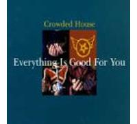 Crowded House - Everything is Good for [Import]